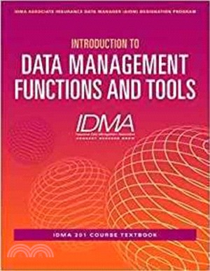 Introduction to Data Management Functions & Tools：IDMA 201 Course Textbook