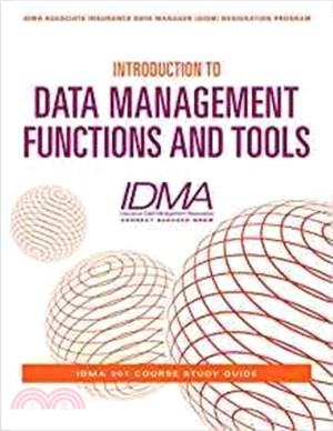 Introduction to Data Management Functions & Tools：IDMA 201 Course Study Guide