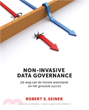 Non-Invasive Data Governance：De weg van de minste weerstand en het grootste succes