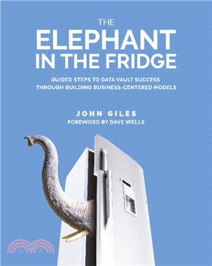 The Elephant in the Fridge：Guided Steps to Data Vault Success through Building Business-Centered Models