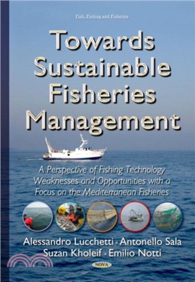 Towards Sustainable Fisheries Management：A Perspective of Fishing Technology Weaknesses & Opportunities with a Focus on the Mediterranean Fisheries