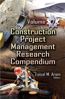 Construction Project Management Research Compendium：Volume 7
