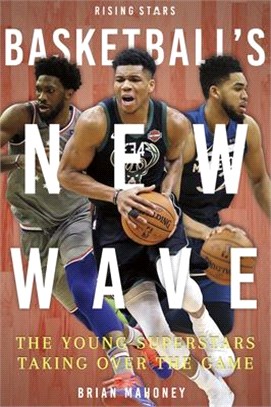 Basketball's New Wave ― The Young Superstars Taking over the Game