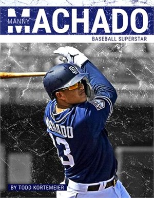 Manny Machado ― Baseball Superstar