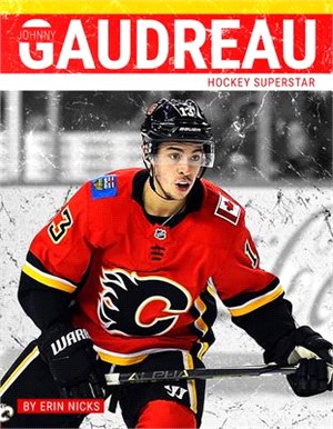 Johnny Gaudreau ― Hockey Superstar