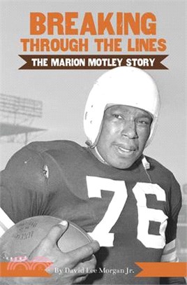 Breaking Through the Lines: The Marion Motley Story