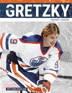 Wayne Gretzky: Hockey Legend