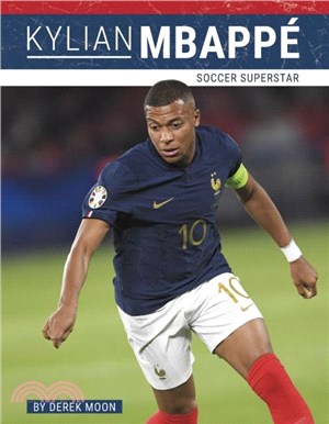 Kylian Mbappe：Soccer Superstar