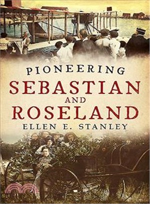 Pioneering Sebastian and Roseland ─ Bringing Alive the Past