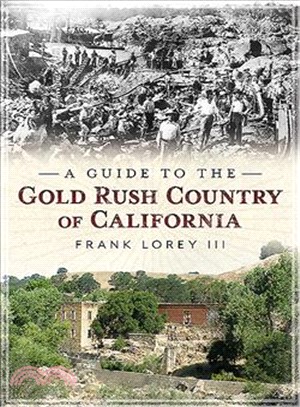 A Guide to the Gold Rush Country of California
