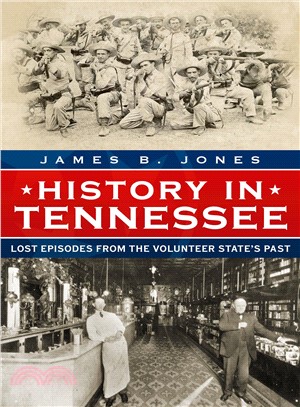 History in Tennessee ― Lost Episodes from the Volunteer State's Past