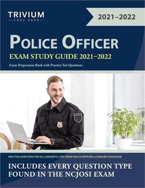 Police Officer Exam Study Guide 2021-2022: Exam Preparation Book with Practice Test Questions