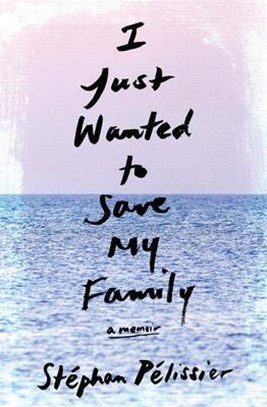 I Just Wanted to Save My Family ― A Memoir