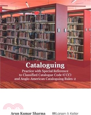 Cataloguing ― Practice With Special Reference to Classified Catalogue Code and Aacr-2