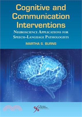 Cognitive and Communication Interventions ― Neuroscience Applications for Speech-language Pathologists