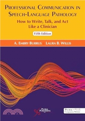 Professional Communication in Speech-Language Pathology：How to Write, Talk, and ACT Like a Clinician