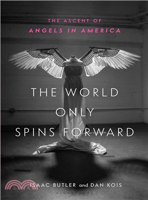 The World Only Spins Forward ─ The Ascent of Angels in America