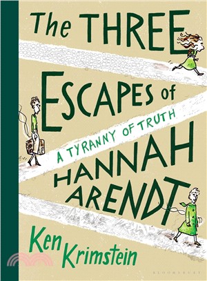 The Three Escapes of Hannah Arendt ― A Tyranny of Truth