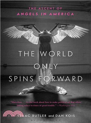 The World Only Spins Forward ― The Ascent of Angels in America