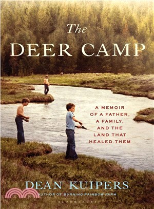 The Deer Camp ― A Memoir of a Father, a Family, and the Land That Healed Them