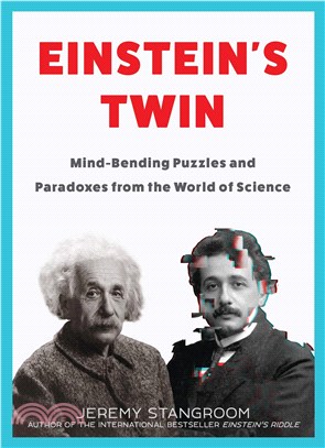 Einstein's Twin ― Mind-bending Puzzles and Paradoxes from the World of Science