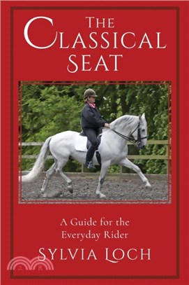 The Classical Seat：A Guide for the Everyday Rider