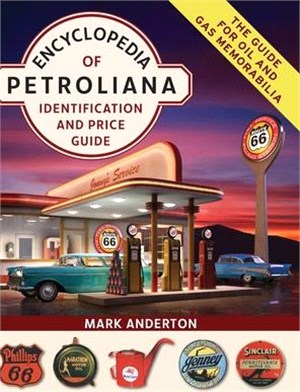 Encyclopedia of Petroliana: Identification and Price Guide