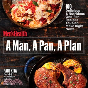 A Man, a Pan, a Plan ─ 100 Delicious & Nutritious One-pan Recipes You Can Make Right Now!