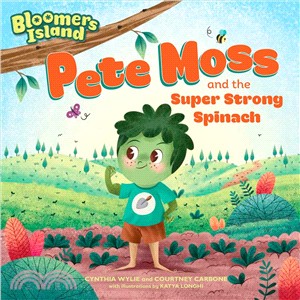 Pete Moss and the super strong spinach /