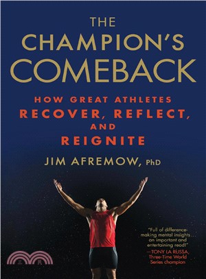 The Champion's Comeback ― How Great Athletes Recover, Reflect, and Re-ignite