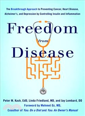 Freedom from Disease ― The Breakthrough Approach to Preventing Cancer, Heart Disease, Alzheimer's, and Depression by Controlling Insulin and Inflammation