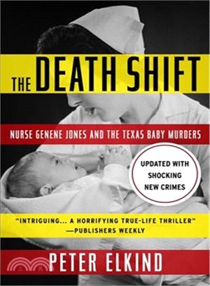 The Death Shift ― Nurse Genene Jones and the Texas Baby Murders