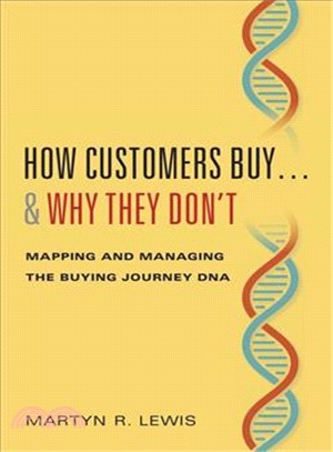 How Customers Buynd Why They Don ― Mapping and Managing the Buying Journey