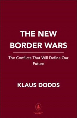 The New Border Wars: The Conflicts That Will Define Our Future