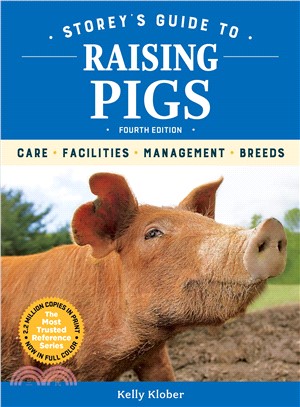 Storey Guide to Raising Pigs ― Care, Facilities, Management, Breeds
