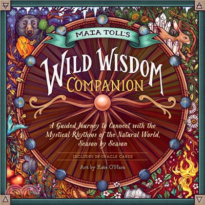 Maia Toll's Wild Wisdom Companion: A Guided Journey into the Mystical Rhythms of the Natural World, Season by Season