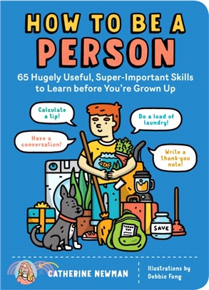 How to Be a Person ― 65 Hugely Useful, Super-important Skills to Learn Before You're Grown Up