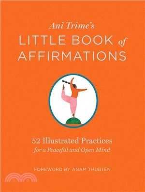 Ani Trime's Little Book of Affirmations ― 52 Illustrated Practices for a Peaceful and Open Mind
