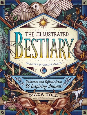 The Illustrated Bestiary ― Guidance and Rituals from 36 Inspiring Animals