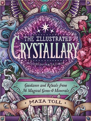 The Illustrated Crystallary ― Guidance & Rituals from 36 Magical Gems & Minerals