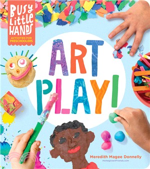 Busy Little Hands: Art Play!: Activities for Preschoolers