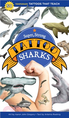 Super, Strong Tattoo Sharks: 50 Temporary Tattoos That Teach