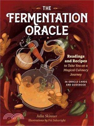 The Fermentation Oracle: Readings and Recipes to Take You on a Magical Culinary Journey; 36 Oracle Cards and Guidebook