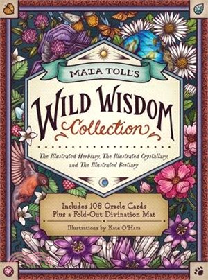 Maia Toll's Wild Wisdom Collection: The Illustrated Herbiary, the Illustrated Crystallary, and the Illustrated Bestiary; A Three-Book Set; Includes 10