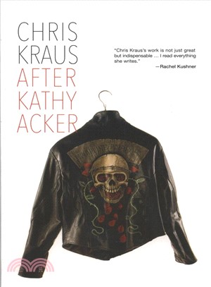 After Kathy Acker