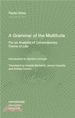 A Grammar of the Multitude：For an Analysis of Contemporary Forms of Life