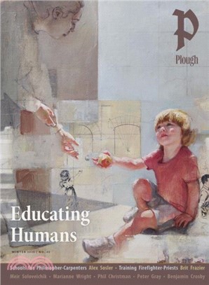 Plough Quarterly No. 42 – Educating Humans：UK Edition