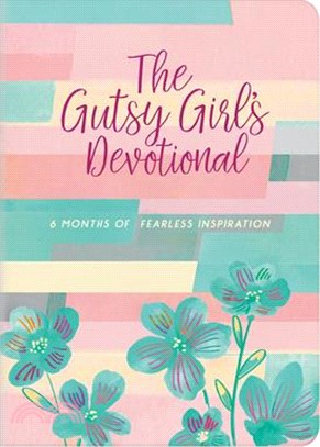 The Gutsy Girl's Devotional: 6 Months of Fearless Inspiration