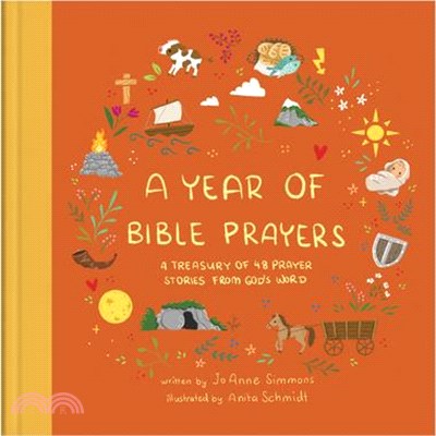 A Year of Bible Prayers: A Treasury of 48 Prayer Stories from God's Word