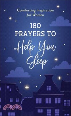 180 Prayers to Help You Sleep: Comforting Inspiration for Women